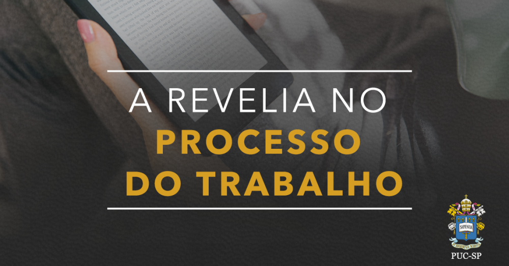 A revelia no processo do trabalho – Pessoa e Pessoa