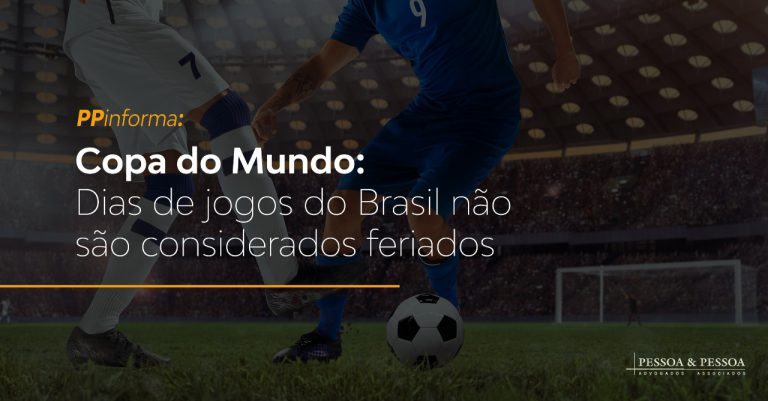 Copa do Mundo: Os dias de jogos do Brasil serão feriados?